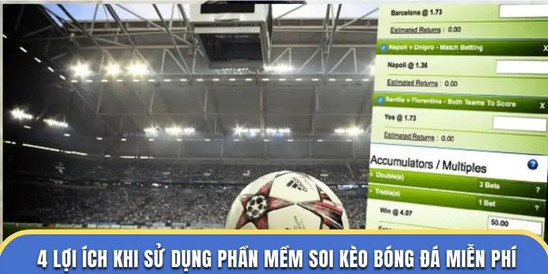 4 lợi ích khi sử dụng phần mềm soi kèo bóng đá miễn phí