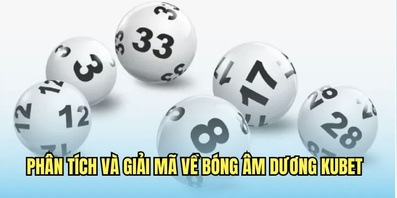 Phân tích và giải mã về bóng âm dương Kubet