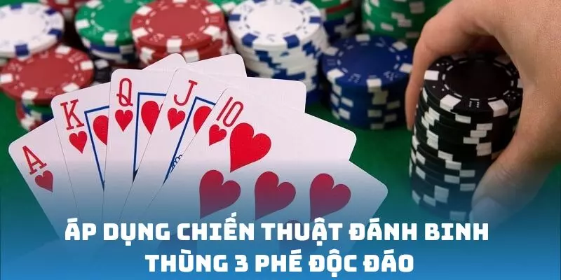 Áp dụng chiến thuật đánh binh thùng 3 phé độc đáo