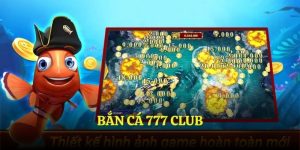 Bắn cá 777 Club