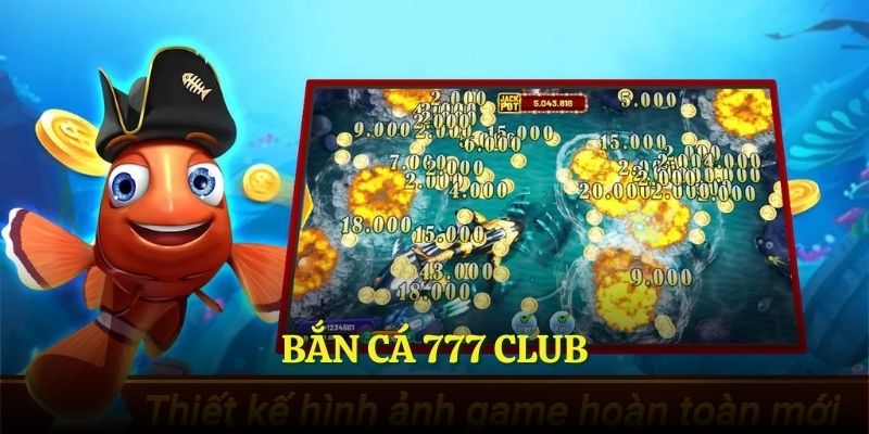 Bắn cá 777 Club