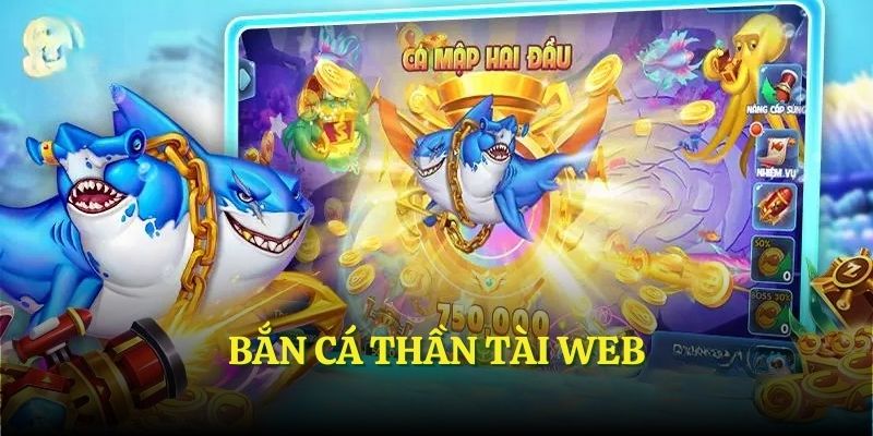Bắn cá thần tài web