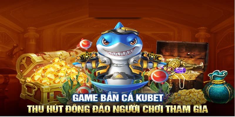 Khám phá các siêu phẩm đặc trưng ở sảnh bắn cá