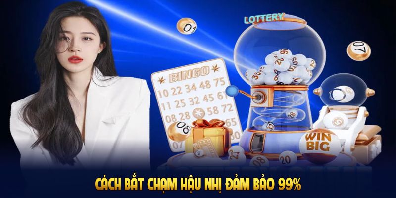 Cách bắt chạm hậu nhị đảm bảo thắng 99%