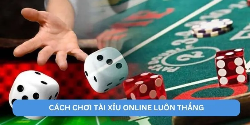 Cách chơi tài xỉu online luôn thắng