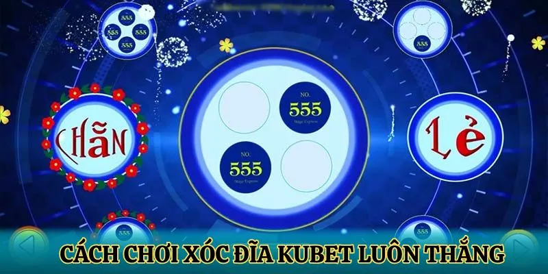 Cách chơi xóc đĩa KUBET