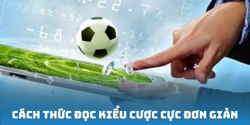Cách thức đọc kiểu cược cực đơn giản