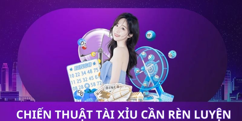 Chiến thuật chơi Tài Xỉu cần được rèn luyện với trí nhớ vững