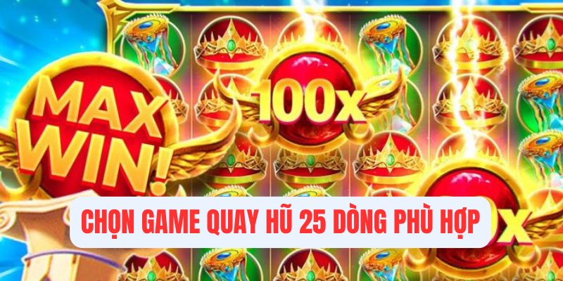 kinh nghiệm quay hũ 25 dòng