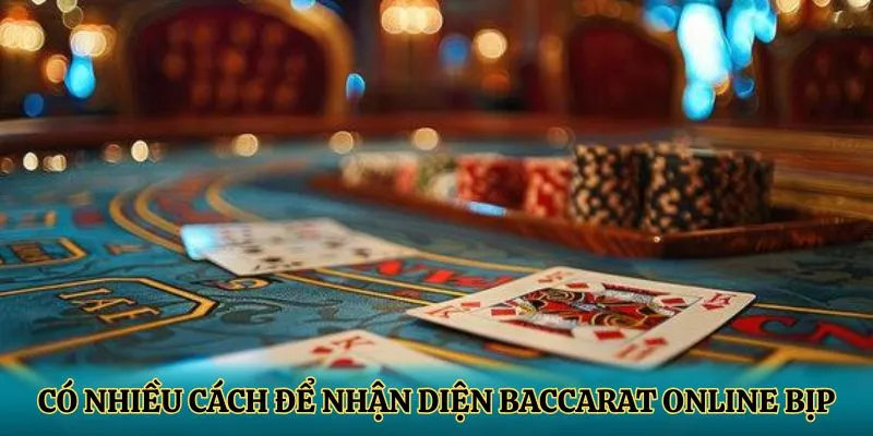 Có rất nhiều các chiêu trò Baccarat online bịp hiện nay