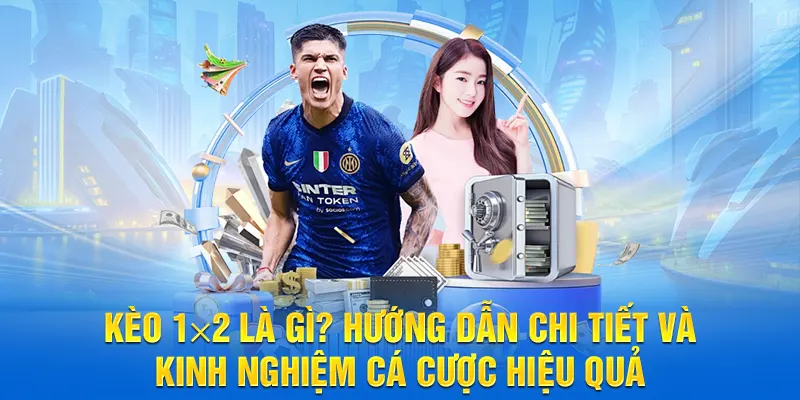 Kèo 1×2 là gì