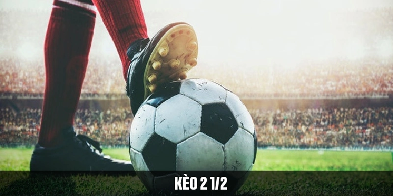 Kèo 2 1/2