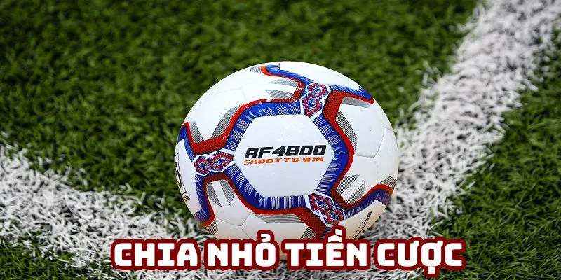 Chia vốn cược bóng đá để giảm thiểu rủi ro
