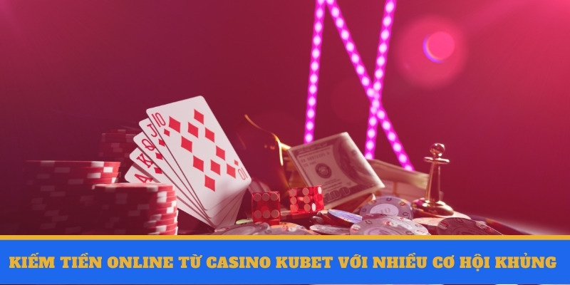kiếm tiền online từ casino