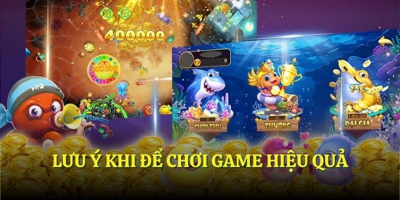 Lưu ý khi để chơi game hiệu quả