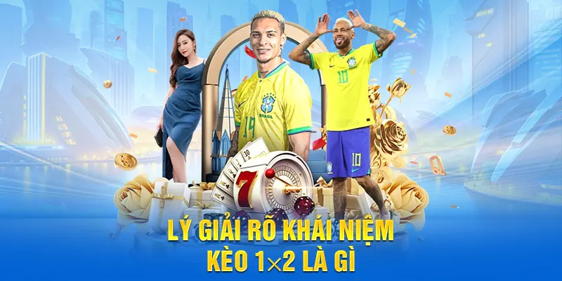 Lý giải rõ khái niệm kèo 1×2 là gì