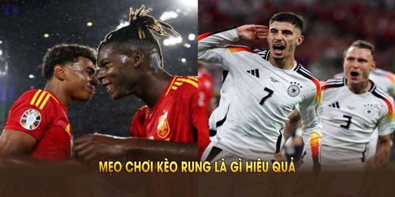 Mẹo chơi kèo rung là gì hiệu quả được KUBET khuyên dùng