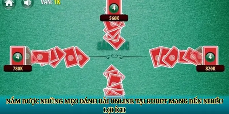 Nắm được những mẹo đánh bài online tại KUBET mang đến nhiều lợi ích