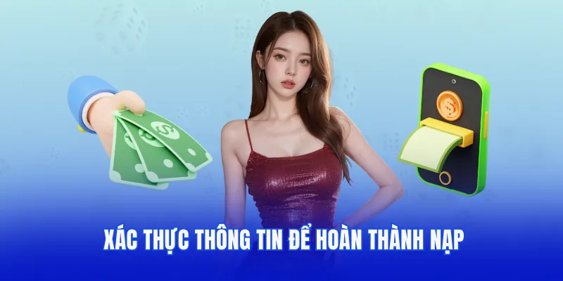 Xác thực thông tin để kết thúc quy trình nạp tiền