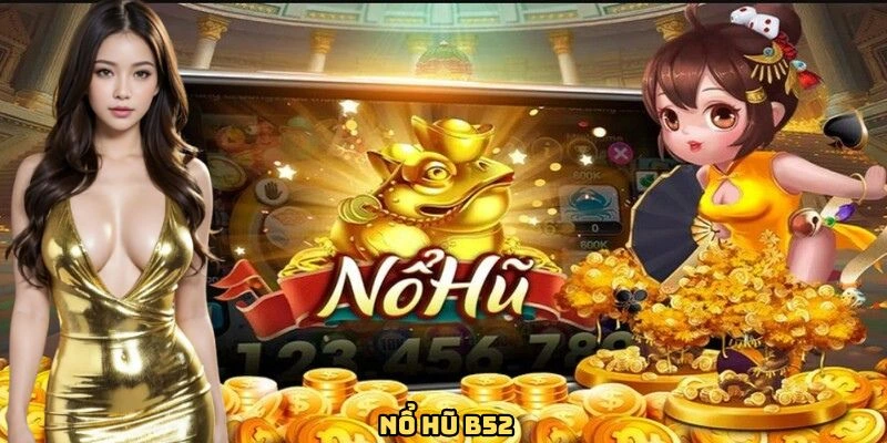 Nổ hũ B52
