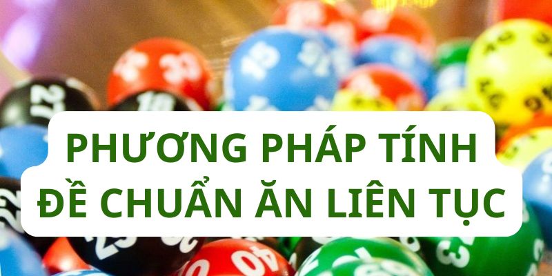 Phương pháp tính đề chuẩn ăn liên tục