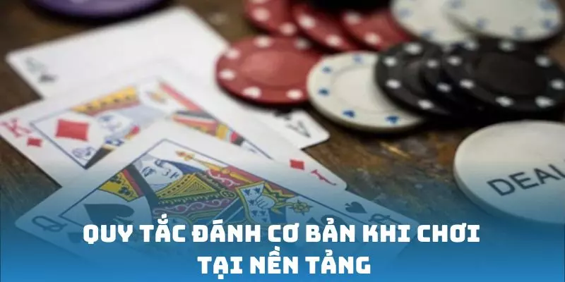 Quy tắc đánh cơ bản khi chơi tại nền tảng