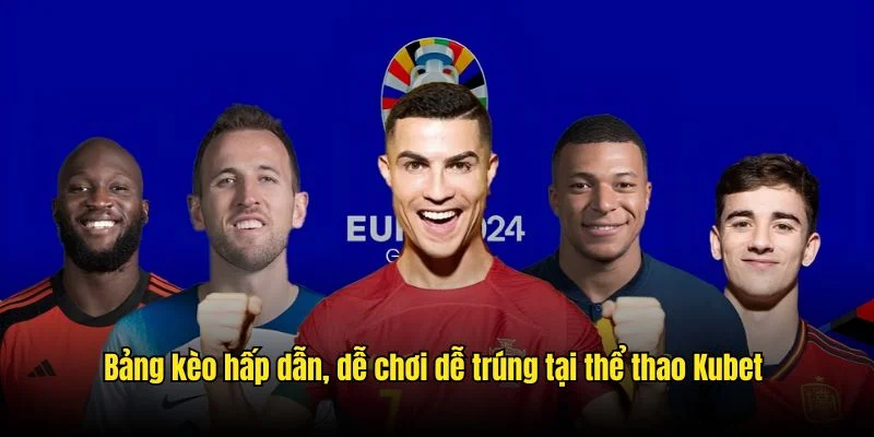 Chia sẻ kèo cược thể thao Kubet phổ biến dành cho người hâm mộ