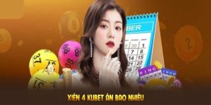 Xiên 4 Kubet ăn bao nhiêu